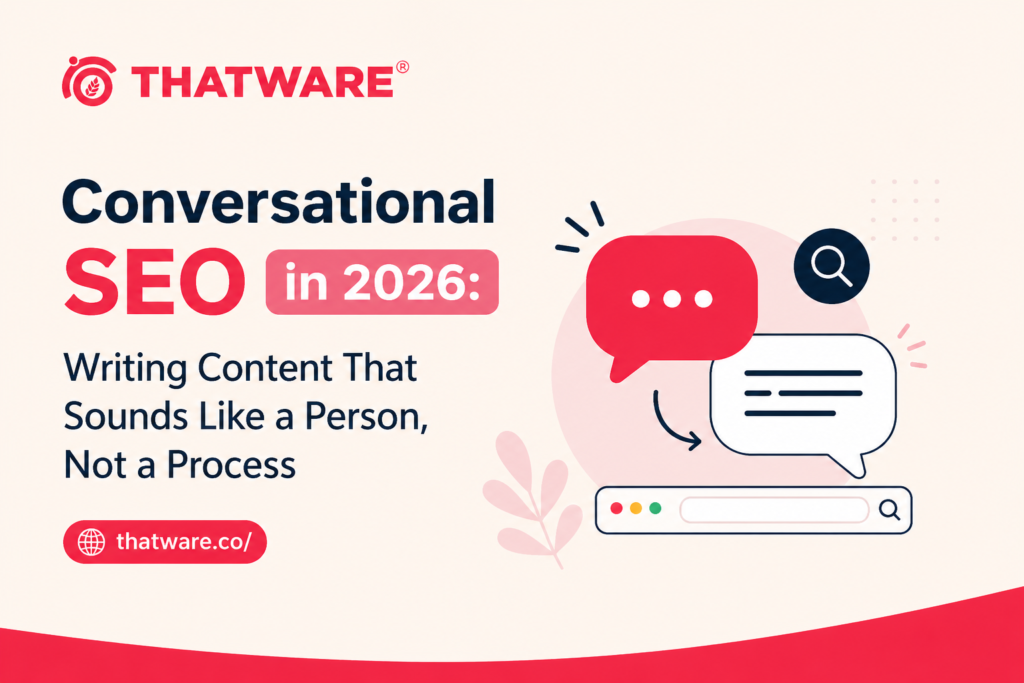 Conversational SEO in 2026: Writing Content That Sounds Like a Person, Not a Process